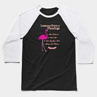 Lessons From A Flamingo Baseball T-Shirt